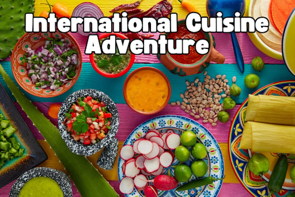 International Cuisine Adventure